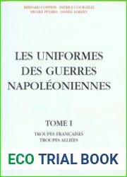Les Uniformes des Guerres Napoleoniennes - Tome 1