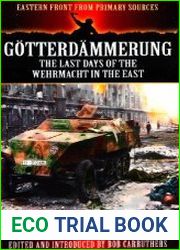 Gotterdammerung The Last Days of the Wehrmacht in the East