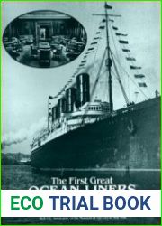 The First Great Ocean Liners in Photographs 193 Views, 1897-1927