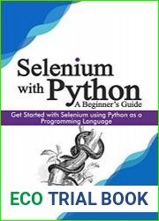 Selenium with Python - A Beginner’s Guide Get started with Selenium using Python as a Programming Language