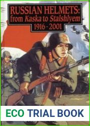 Russian helmets from kaska to stalshlyem 1916-2001