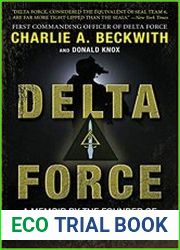 Delta Force A Memoir by the Founder of the U.S. Military|s Most Secretive Special-Operations