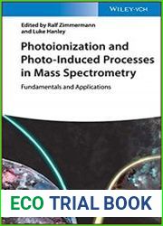 Photoionization and Photo-Induced Processes in Mass Spectrometry Fundamentals and Applications