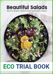 Beautiful Salads Delicious Organic Salads and Dressings for Every Season