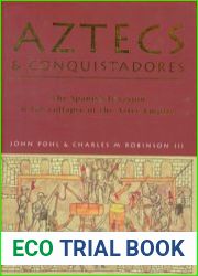Aztecs and Сonquistadores The Spanish Invasion & the Сollapse of the Aztec Empire (Osprey History)