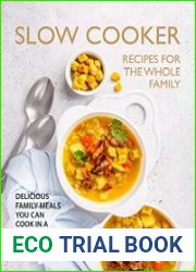 Slow Cooker Recipes for The Whole Family Delicious Family Meals You Can Cook in A Slow Cooker
