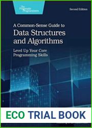 A Common-Sense Guide to Data Structures and Algorithms Level Up Your Core Programming Skills, 2nd Edition
