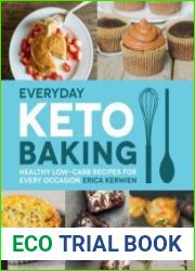Everyday Keto Baking Healthy Low-Carb Recipes for Every Occasion