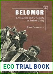 Belomor. Criminality and Creativity in Stalin’s Gulag