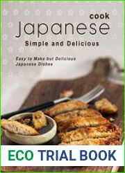 Cook Japanese Simple and Delicious Easy to Make but Delicious Japanese Dishes
