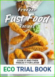 Freezer Fast Food Recipes Cook It and Then Freeze It for Later