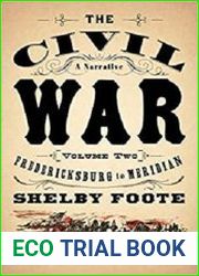 The Civil War A Narrative Volume 2 Fredericksburg to Meridian