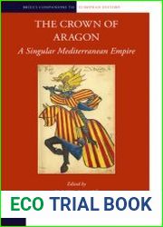 The Crown of Aragon. A Singular Mediterranean Empire