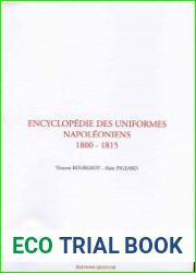 Encyclopedie des Uniformes Napoleoniens 1800-1815 Tome 1
