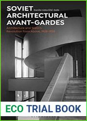 Soviet Architectural Avant-Gardes Architecture and Stalin’s Revolution from Above, 1928-1938