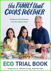 The Family That Cooks Together 85 Zakarian Family Recipes from Our Table to Yours