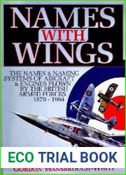 Names With Wings The Names & Naming Systems of Aircraft & Engines Flown by the British Armed Forces 1878-1994