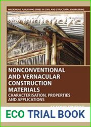 Nonconventional and Vernacular Construction Materials Characterisation, Properties and Applications, Second Edition
