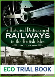 A Historical Dictionary of the Railways of the British Isles
