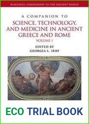 A Companion to Science, Technology, and Medicine in Ancient Greece and Rome. Volumes I & II