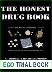 The Honest Drug Book A Chemical & Botanical Journey Through The Legal High Years