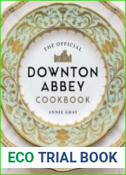 The Official Downton Abbey Cookbook