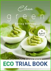 Clean Green Eating Recipes Delectable Green-Based Foods to Boost Your Immune System