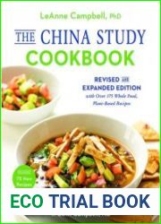 The China Study Cookbook Revised and Expanded Edition with Over 175 Whole Food, Plant-Based Recipes