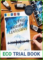 Wilderness Watercolor Landscapes 30 Eye-Catching Scenes Anyone Can Master