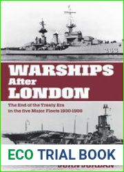 Warships After London The End of the Treaty Era in the Five Major Fleets 1930-1936