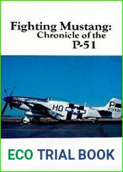 Fighting Mustang Chronicle of the P-51