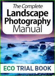 The Complete Landscape Photography Manual