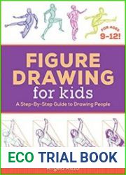 Figure Drawing for Kids A Step-By-Step Guide to Drawing People