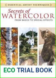 Secrets of Watercolor From Basics to Special Effects