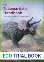 The Palaeoartist’s Handbook Recreating Prehistoric Animals in Art