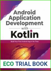 Android Application Development with Kotlin Build Your First Android App in No Time