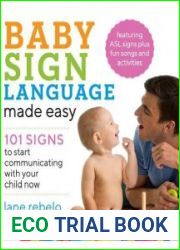 Baby Sign Language Made Easy - 101 Signs to Start Communicating With Your Child Now