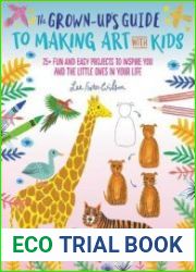 The Grown-Up|s Guide to Making Art with Kids