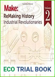 ReMaking History, Volume 2. Industrial Revolutionaries