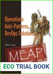 Operations Anti-Patterns, DevOps Solutions (MEAP)
