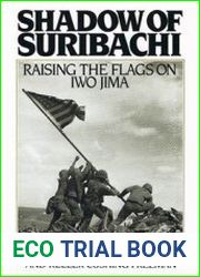 Shadow of Suribachi Raising the Flags on Iwo Jima