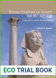 Royal Statues in Egypt 300 BC-AD 220 Context and Function;Archaeopress Egyptology