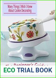 The Beginner’s Guide to Cake Decorating Many Things I Wish I Knew About Cookie Decorating
