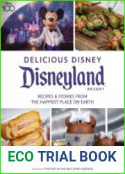 Delicious Disney Disneyland Recipes & Stories from The Happiest Place on Earth, 2023 Edition