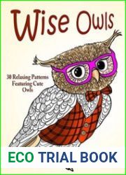 Wise Owls 30 Relaxing Patterns Featuring Cute Owls
