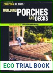 Building Porches and Decks (For Pros by Pros)