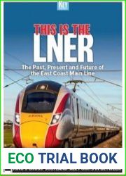 This is the LNER The Past, Present and Future of the East Coast Main Line
