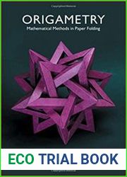 Origametry Mathematical Methods in Paper Folding