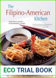 The Filipino-American Kitchen Traditional Recipes, Contemporary Flavors