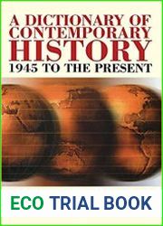 A Dictionary of Contemporary History 1945 to the Present